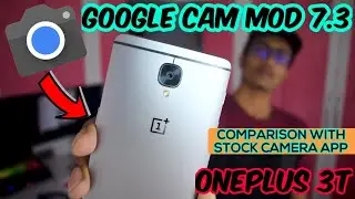 GCAM 7.3 for ONEPLUS 3T 🔥 | INSTALL GCAM 7.3 MOD IN ANY ANDROID PHONE in 2020