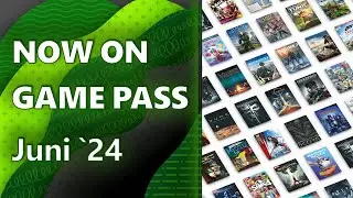 Das sind die Game Pass Highlights im Juni 2024