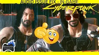 Cyberpunk 2077 How I Solved the Crackling Audio Issue In-Game Simple Fix