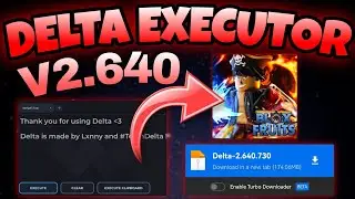 *Official* DELTA EXECUTOR V2.640 [Latest Version] Update 2024 | Mobile | Roblox Executor