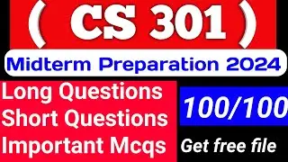 CS301 Midterm Preparation 2024