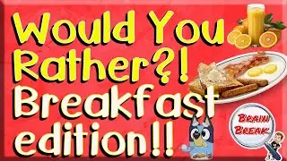 Would You Rather? Breakfast Edition! 🥓 This or That 🥓 Fun Fitness for Kids 🥓 PE 🥓 GoNoodle