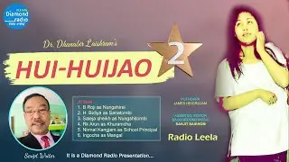 HUI HUIJAO PART 2 ||DR.DHANABIR LAISHRAM'S || DIAMOND RADIO LIVE STREAMING