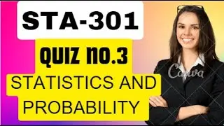 Sta301 Quiz no.3 2023 || STA301-Statistics and Probability quiz no.3