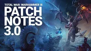 Total War: WARHAMMER III - Patch Notes 3.0