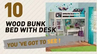 Wood Bunk Bed With Desk Collection // The Most Popular 2017