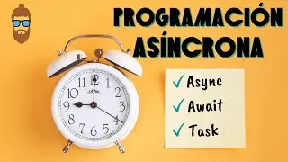 Programación asíncrona en C# y .NET - Async, Task, Await // ¡NO TE LO OLVIDAS MÁS!