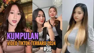 KUMPULAN VIDEO TIKTOK TERBARU 2024 ‼️ VERSI FYP #96