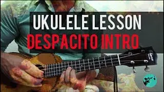 How to Play the Intro Riff to Despacito | Ukulele Lesson