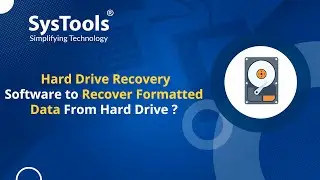 Steps to Recover Formatted Data from Hard Drive | Verified Software | SysTools