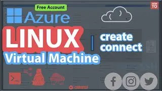 Create Free Microsoft Azure Account + Create Linux VM + Connect from Windows or Mac