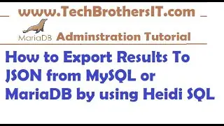 How to Export Results To JSON from MySQL or MariaDB by using Heidi SQL- MariaDB Tutorial