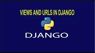 Views And URLs In Django