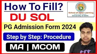 How To Fill SOL PG Admission Form 2024: MA MCOM | Du Sol PG Admission Form कैसे भरें?2024