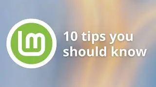 Linux Mint tips everyone should know - For beginners