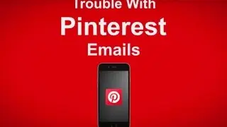 Trouble With Emails On Pinterest