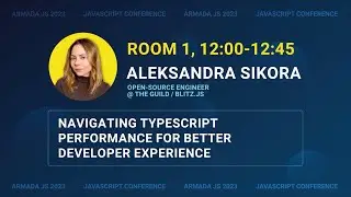 Navigating TypeScript Performance for Better Dev Experience by Aleksandra Sikora | Armada JS 2023