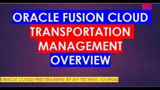 OTM Training | Oracle Fusion Cloud Transportation management overview-2023|OTM