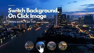 How To Create Change Background In Website Using Javascript | Image Click Switch Backgound