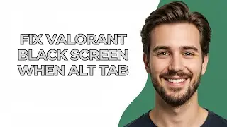 Fix Valorant Black Screen When Alt Tab - UPDATED!