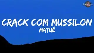 Matuê - Crack com Mussilon (Letra/Legendado)