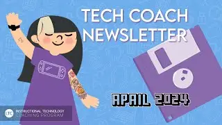 Instructional Tech Coach Newsletter | April 2024