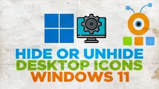 How to Hide or Unhide Desktop Icons on Windows 11