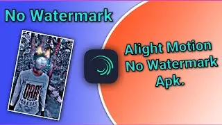 Alight motion ka watermark kaise remove kare | Remove alight motion watermark one click | 100% work