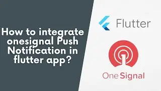 How to integrate onesignal push notification in flutter app?