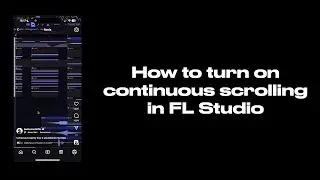 How to Turn On Continuous Scrolling in FL Studio