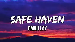 @OmahLay  - safe haven (Lyrics) | I'm on the go 24/7