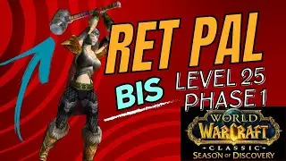 WoW Classic SOD Ret Paladin - BIS Phase I Level 25 Gear Talents Runes