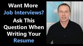 Want More Job Interviews? Ask This Question When Writing Your Resume