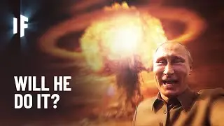 What If Putin Launched a Nuke?