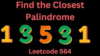 FIND THE CLOSEST PALINDROME | LEETCODE 564 | PYTHON SIMPLE SOLUTION