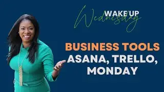 Wake Up Wednesday - Business Tools - Asana, Trello, Monday