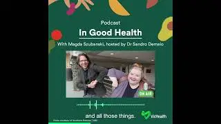 In Good Health, Season 4 Podcast Teaser / Ep 6: Reflecting and Resetting - Magda Szubanski’s mission