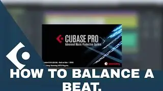 Balancing a Beat in Cubase - A Step by Step Guide to Mix & Mastering!