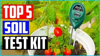 Top 5 Best Soil Test Kit 2022 Review