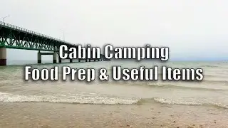 Food Ideas & Useful Items for Cabin Camping