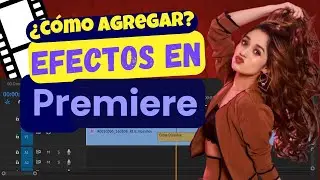 ✅ Cómo agregar Efectos ✨ con Adobe Premiere 2023 🎥