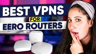 Best VPN for Eero Router 2024 | Top Picks for Easy Setup