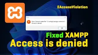 XAMPP Control Panel Error: Cannot create xampp-control.ini | EAccessViolation 0025B292 Fix