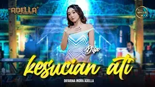 KESUCIAN ATI - Difarina Indra Adella - OM ADELLA