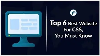 TOP 6 BEST WEBSITES TO LEARN CSS FOR BEGINNER | BEGINNERS TO ADVANCE CSS WEBSITE