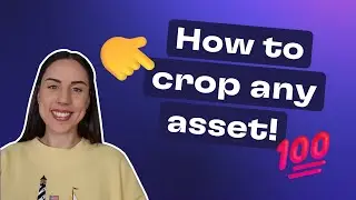 How to crop any asset!