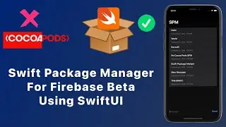 SwiftUI Package Manager [ SPM ] For Firebase Beta Using SwiftUI 2.0 - Installing Firebase Using SPM