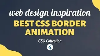 Best Border Animation CSS - CSS Hover Animation Inspiration - Border Animation CSS Inspiration