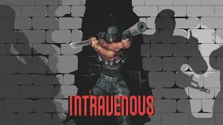 Intravenous Gameplay (Prologue)