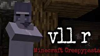 Entity vllr ! (Minecraft Creepypasta)